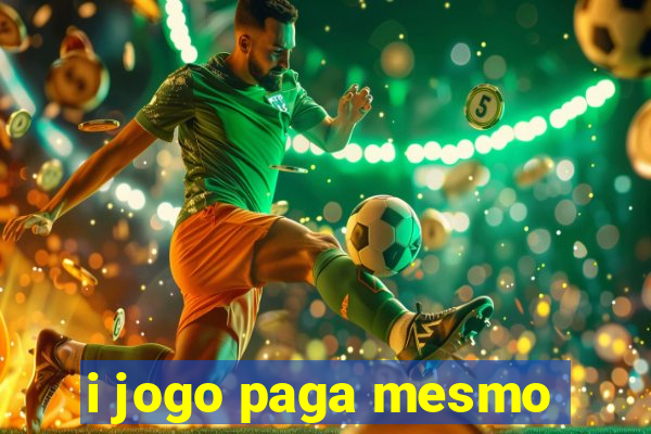 i jogo paga mesmo